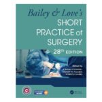Bailey & Love's Short Practice of Surgery 28th Edition (Vol. 1 & Vol. 2)