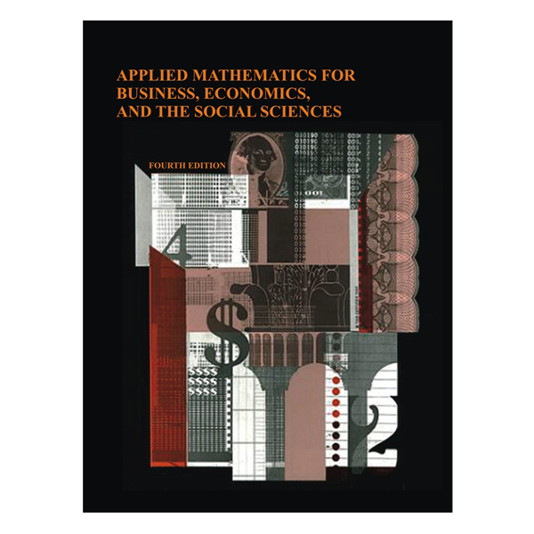 Applied Math For Business, Economics and The Social Sciences by Frank S. Budnick 4th