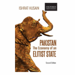 PAKISTAN: The Economy of an Elitist State Second Edition Ishrat Husain