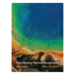Introducing Physical Geography 5th by Alan H. Strahler