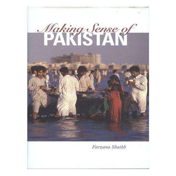 Making Sense of Pakistan by Farzana Shaikh