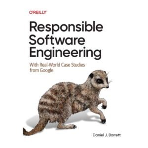 Responsible Software Engineering by Daniel J. Barrett