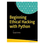 Beginning Ethical Hacking with Python by Sanjib Sinha