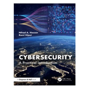 Cybersecurity: A Practical Introduction by Nihad A. Hassan