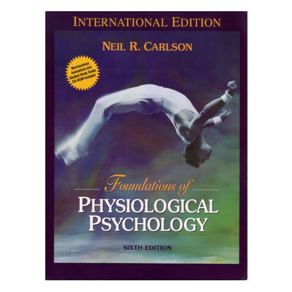 Foundations Of Physiological Psychology 6th by Neil R. Carlson
