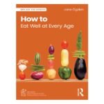 HOW TO EAT WELL AT EVERY AGE by JANE OGDEN