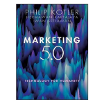 Marketing 5.0: Technology for Humanity 1st by Philip Kotler