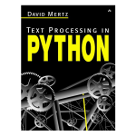 Text Processing in Python by David Mertz
