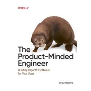The Product-Minded Engineer by Drew Hoskins