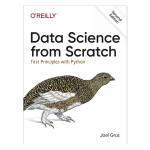 Data Science from Scratch 2nd by Joel Grus