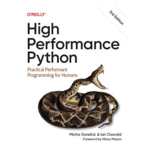 High Performance Python 3rd Edition by Micha Gorelick