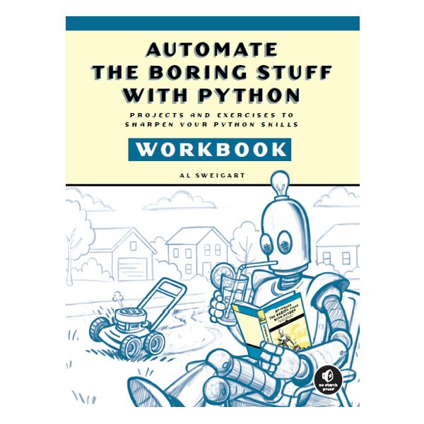 Automate the Boring Stuff with Python Workbook by Al Sweigart