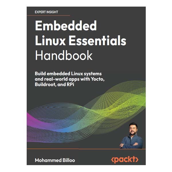 Embedded Linux Essentials Handbook by Mohammed Billoo