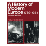 A History of Modern Europe 1789-1981 by H.L. Peacock