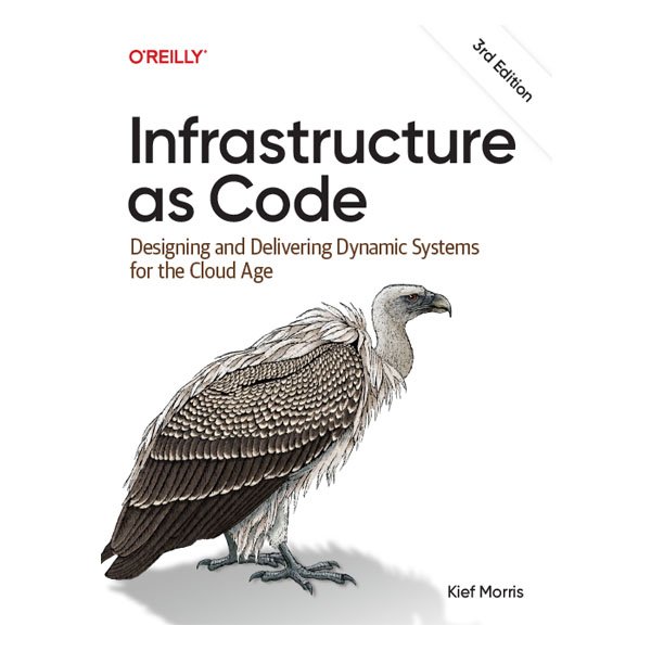 Infrastructure as Code 3rd Edition by Kief Morris