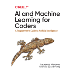 AI and Machine Learning for Coders by Laurence Moroney