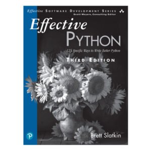 Effective Python 3rd by Python Brett Slatkin