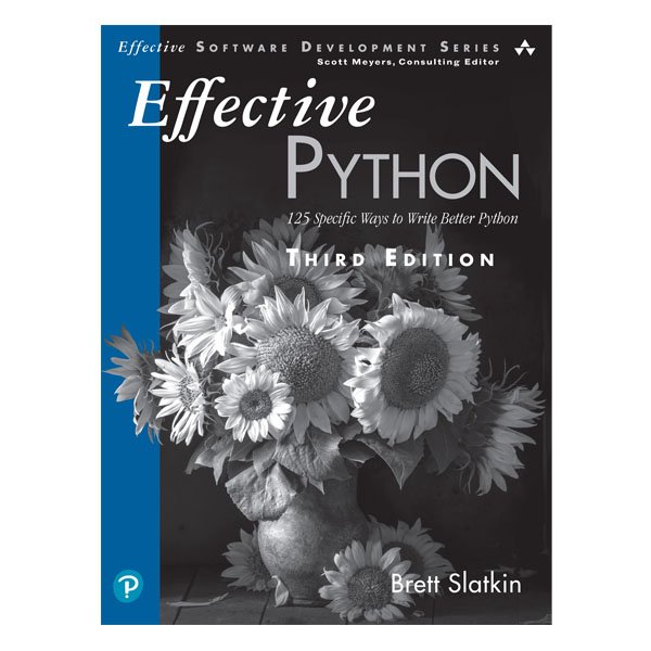 Effective Python 3rd by Python Brett Slatkin
