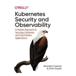 Kubernetes Security and Observability by Brendan Creane