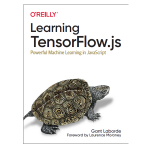Learning TensorFlow.js by Gant Laborde