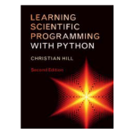 Learning Scientific Programming With Python 2nd by Christian Hill