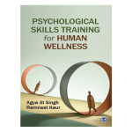 Psychological Skills Training for Human Wellness by Agya Jit Singh