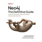 Neo4j - The Definitive Guide by Luanne Misquitta