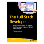 The Full Stack Developer by Chris Northwood