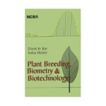 Plant Breeding Biometry & Biotechnology 2nd Dipak Kumar Kar | Soma Halder