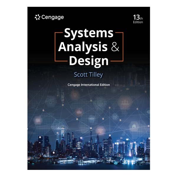 Systems Analysis and Design 13th by Scott Robert Tilley