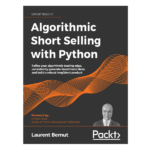Algorithmic Short-Selling with Python by Laurent Bernut