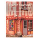French Grammar in Context by Margaret Jubb