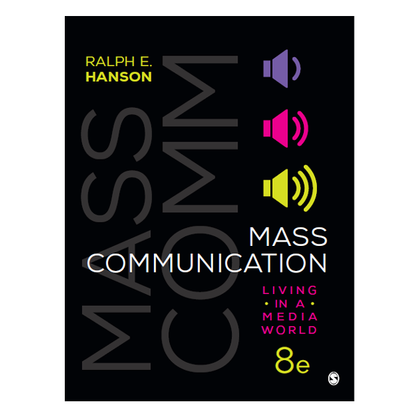 Mass Communication: Living in a Media World 8th by Ralph E. Hanson