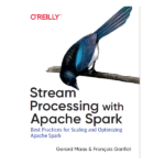 Stream Processing with Apache Spark by Gerard Maas
