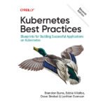 Kubernetes Best Practices 2nd Edition Brendan Burns