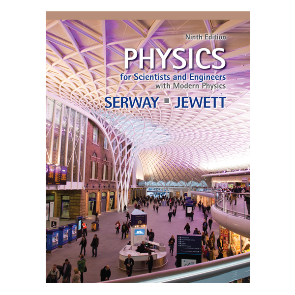 Physics for Scientists and Engineers with Modern Physics by Raymond 9th A. Serway | John W. Jewett