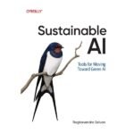 Sustainable AI by Raghavendra Selvan