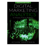 Digital Marketing Analytics 2nd by Kevin Hartman
