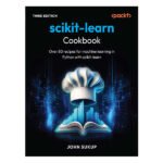 scikit-learn Cookbook 3rd Edition by John Sukup