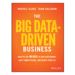 The Big Data-Driven Business by Russell Glass | Sean Callahan
