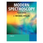 Modern Spectroscopy 4th by J. Michael Hollas