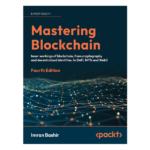 Mastering Blockchain 4th Edition by Imran Bashir