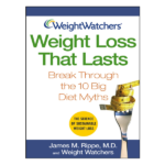 Weight Loss that Lasts: Break Through the 10 Big Diet Myths James by M. Rippe
