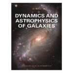 Dynamics and Astrophysics of Galaxies by Jo Bovy
