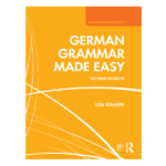 German Grammar Made Easy 2nd by  Lisa Kahlen