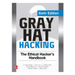Gray Hat Hacking The Ethical Hacker’s Handbook Sixth Edition by Dr. Allen Harper