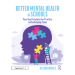 Better Mental Health in Schools by Alison Woolf