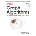 Graph Algorithms Practical Examples in Apache Spark and Neo4j by Mark Needham and Amy E. Hodler