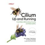 Cilium: Up and Running by Nico Vibert