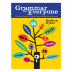 Grammar for Everyone: Practical Tools for Learning and Teaching Grammar by Barbara Dykes